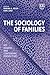 The Sociology of Families: ...