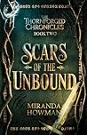 Scars of the Unbo...