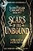 Scars of the Unbound: A Dark Fantasy of Power, Healing, and Reclamation (The Thornforged Chronicles Book 2)