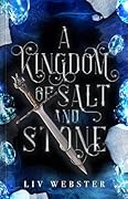 A Kingdom of Salt and Stone