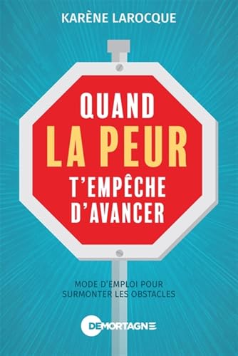 Quand la peur t'empêche d'avancer - Mode d'emploi pour surmonter les obstacles (Paperback)
