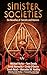 Sinister Societies by Linda Harley Sinister Societies by Linda Harley