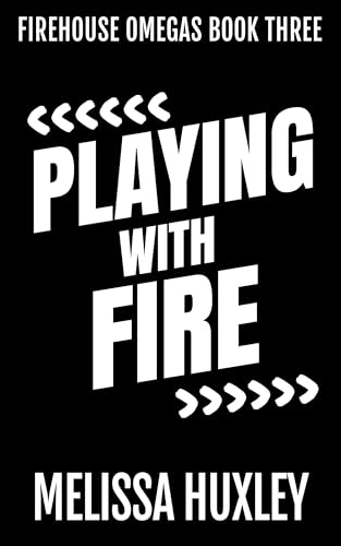 Playing With Fire (Fire House Omegas, #3)
