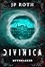 Divinica by J.P. Roth