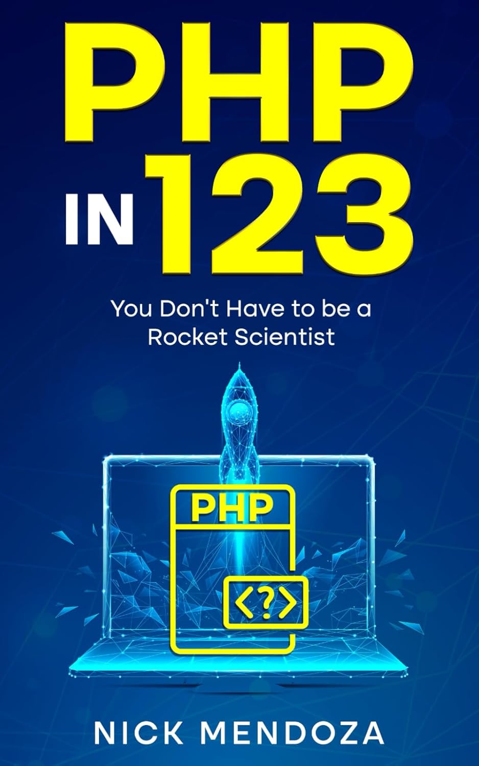 PHP in 123: You Don't Have to be a Rocket Scientist