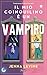 Il mio coinquilino è un vampiro (Italian Edition)