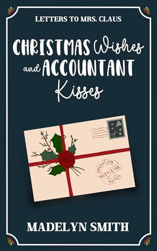 Christmas Wishes and Accountant Kisses (Letters to Mrs. Claus)