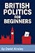 British Politics for Beginners by David Ainsley