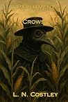 A Parliament of Crows by L.N. Costley