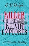 Killer on the Kelvin Explorer by G.B. Ralph