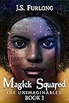 Magick Squared (The Unimaginables #3)