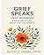 Grief Speaks