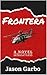 Frontera: Third Novel in th...
