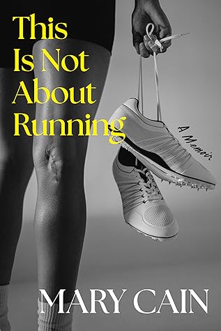 This Is Not About Running: A Memoir