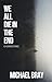 We All Die In The End by Michael Bray