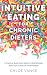 Intuitive Eating for Chronic Dieters by Chloe Vance