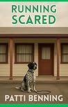 RUNNING SCARED by Patti Benning
