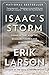 Isaac's Storm: a Man, a Time, and the Deadliest Hurricane in History
