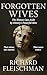 Forgotten Wives by Richard Fleischman