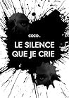 Le silence que je crie