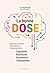 La bonne D.O.S.E.: Apprenez à booster naturellement 4 molécules clés : Dopamine, Ocytocine, Sérotonine, Endorphines.
