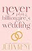 Never Plan a Billionaire's Wedding (Whatever It Takes #1)