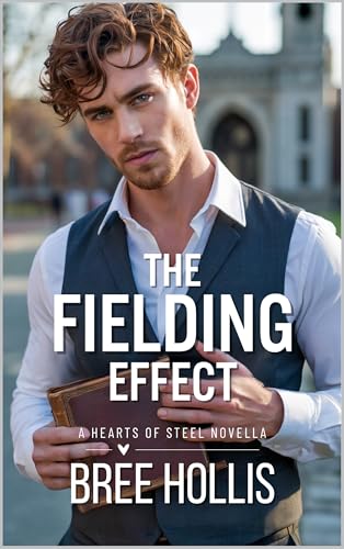 The Fielding Effect: A Contemporary M/M Academic Rivals-to-Lovers Romance (Hearts of Steel)