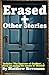 Erased: + Other Stories