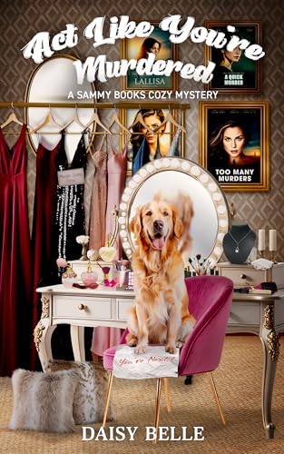 Act Like You're Murdered: A mystery to entangle you on every gripping page. (A Sammy Brooks Cozy Mystery Series)