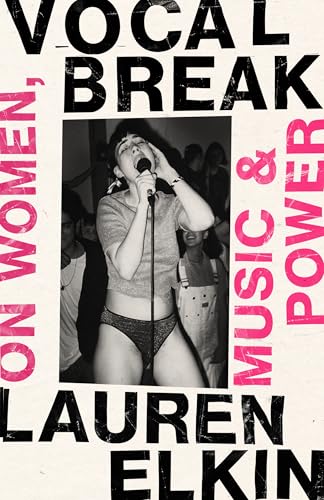 Vocal Break: On Women, Music & Power (Kindle Edition)