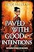 Paved with Good Intentions:...