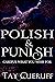 Polish and Punish by Tay Cueruff