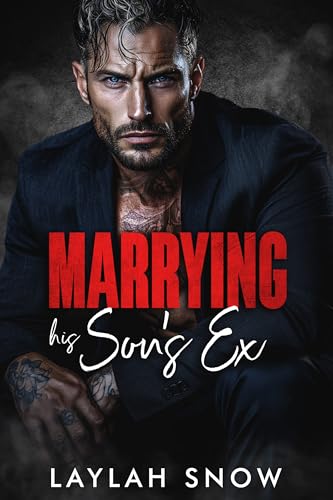 Marrying His Son's Ex: An Age Gap, Mafia Romance (Forbidden Kings)