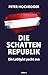 Die Schattenrepublik: Ein Lobbyist packt aus (German Edition)
