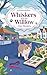 Whiskers and the Willow Cre...