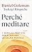 Perché meditare: 7 semplici...