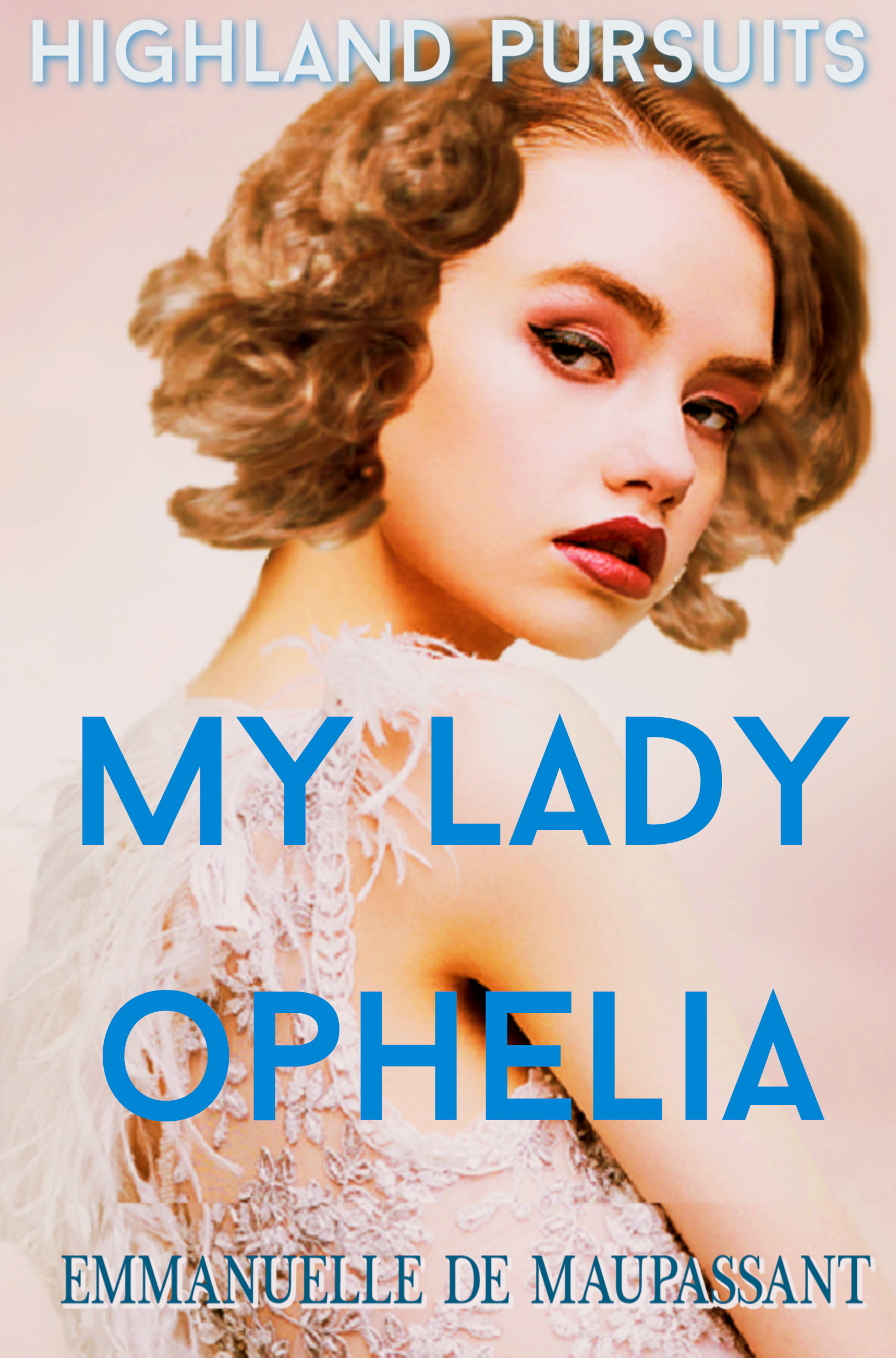 Highland Pursuits (My Lady Ophelia, #1)