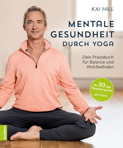 Mentale Gesundheit durch Yoga: Dein Praxisbuch für Balance und Wohlbefinden (German Edition)