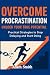 Overcome Procrastination: Unlock Your Potential and Take Control of Your Time