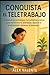 Conquista el Teletrabajo: E...