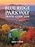 Blue Ridge Parkway Travel Guide 2026 by Lena T. Weiss