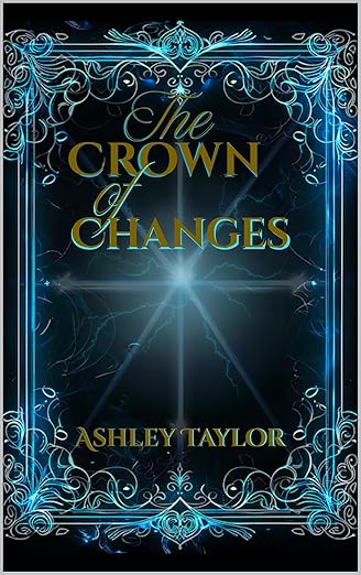 The Crown of Changes (The Fireborn Chronicles Book 1)