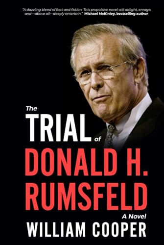 The Trial of Donald H. Rumsfeld: A Novel (Hardcover)