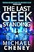 The Last Geek Standing: A Near-Future Sci-Fi Thriller of AI, Robots, and Humanity