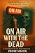 On Air With The Dead | A Su...