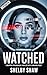 Watched by Shelby Shaw