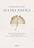 Siamo anima: Riconoscersi oltre il tempo: il disegno invisibile degli incontri che cambiano la vita (Italian Edition)
