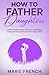 How to Father Daughters: A ...