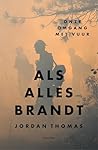 Als alles brandt:...