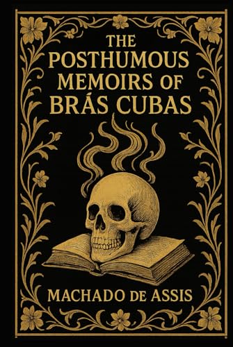 The Posthumous memoirs of Brás Cubas